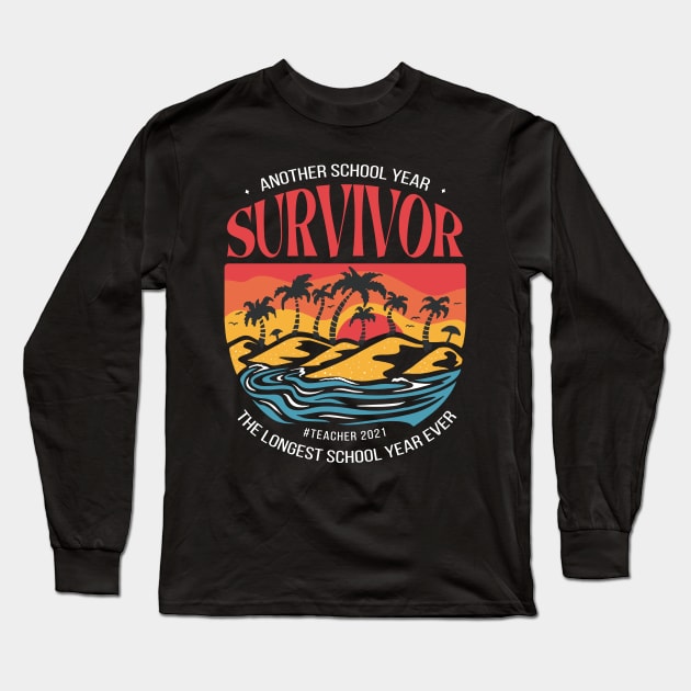 Another School Year Survivor Teachers 2021 Longest year ever Long Sleeve T-Shirt by Kali Space